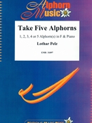 Take Five Alphorns by Pelz Lothar for 5 Alphorns and Piano (5 Alphorns and Piano (1234 or 5 Alphorn in F / Fa))
