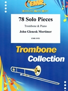78 Solo Pieces by Mortimer John Glenesk for Trombone and Piano (Trombone and Piano)