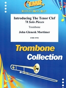 Introducing The Tenor Clef (78 Solo Pieces) by Mortimer John Glenesk for Trombone and Piano (Trombone and Piano)