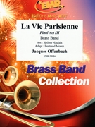 La Vie Parisienne by Offenbach Jacques - Jerome Naulais and Bertrand Moren - for Brass Band (Brass Band)