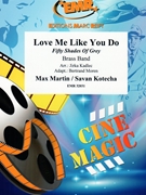 Love Me Like You Do by Martin Max and Kotecha Savan - Jirka Kadlec and Bertrand Moren - for Brass Band (Brass Band)