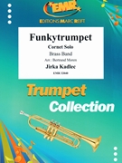 Funkytrumpet by Kadlec Jirka - Moren Bertrand - for Brass Band (Brass Band (Cornet Solo))