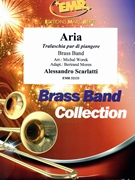 Aria by Scarlatti Alessandro - Michal Worek and Bertrand Moren - for Brass Band (Brass Band (Marschformat / Petit format / Card Size))