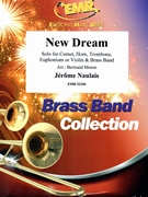 New Dream by Naulais Jerome - Moren Bertrand - for Brass Band (Brass Band (SOLO for Cornet Eb Horn Trombone Euphonium or Violin))