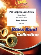 Per Aspera Ad Astra by Urbach Ernst - Moren Bertrand - for Brass Band (Brass Band (Marschformat / Petit format / Card Size))