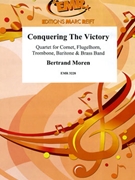 Conquering The Victory by Moren Bertrand for Brass Quartet and Brass Band (Brass Quartet and Brass Band (Cornet Flugelhorn Trombone and Baritone))