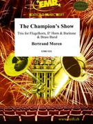 The Champion's Show by Moren Bertrand for Brass Trio and Brass Band (Brass Trio and Brass Band (Flugelhorn Eb Horn and Baritone Trio))