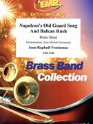 Napoleon's Old Guard Song And Balkan Rush by Fontannaz Jean-Raphael - Orchestration: Germanier - for Brass Band (Brass Band)
