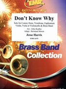 Don't Know Why by Harris Jesse - Jirka Kadlec and Bertrand Moren - for Eb Horn and Brass Band (Eb Horn and Brass Band)
