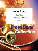Poco Loco by Michel Jean-Francois for Brass Band (Brass Band (Marschformat / Petit format / Card Size))