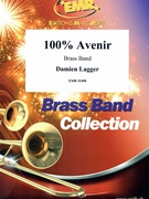 100% Avenir by Lagger Damien for Brass Band (Brass Band (Marschformat / Petit format / Card Size))
