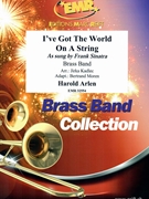 I've Got The World On A String by Arlen Harold - Jirka Kadlec - for Brass Band (Brass Band)