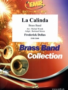 La Calinda by Delius Frederick - Michal Worek and Bertrand Moren - for Brass Band (Brass Band)