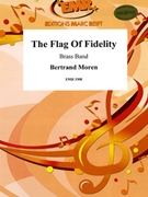 The Flag Of Fidelity by Moren Bertrand for Brass Band (Brass Band)