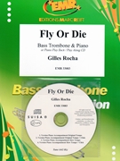 Fly Or Die by Rocha Gilles for Bass Trombone and Piano (Bass Trombone and Piano (+ Play Back / Play Along CD optional))