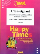 L'Enseignant by Mortimer John Glenesk for Children's Choir and Orchestra (Children's Choir and (Small) Orchestra (or Unison Voices))