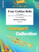 Four Golden Bells by Armitage Dennis - Jirka Kadlec - for 5 Trumpets and Piano (5 Trumpets and Piano (Piano / Guitar Bass Guitar Drums Percussion (optional)))