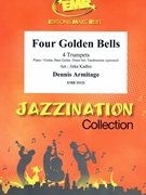 Four Golden Bells by Armitage Dennis - Jirka Kadlec - for 4 Trumpets and Piano (4 Trumpets and Piano (Piano / Guitar Bass Guitar Drums Percussion (optional)))
