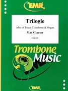 Trilogie by Glauser Max for Alto Trombone and Organ (Alto Trombone and Organ)