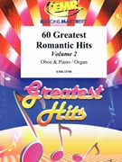 60 Greatest Romantic Hits Volume 2 by Various for Oboe and Piano (Oboe and Piano)