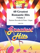 60 Greatest Romantic Hits Volume 2 by Various for Soprano Recorder and Piano (Soprano Recorder and Piano)