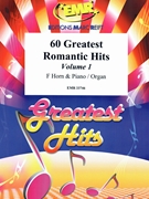 60 Greatest Romantic Hits Volume 1 by Various for Horn and Organ (Horn and Organ)