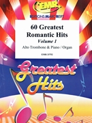 60 Greatest Romantic Hits Volume 1 by Various for Alto Trombone and Piano (Alto Trombone and Piano)
