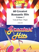 60 Greatest Romantic Hits Volume 3 by Various for Viola and Piano (Viola and Piano)