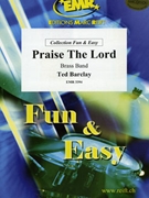Praise The Lord by Barclay Ted for Brass Band (Brass Band)