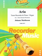 Aria by Mattheson Johann - Mortimer John Glenesk - for Tenor Recorder and Organ (Tenor Recorder and Organ)