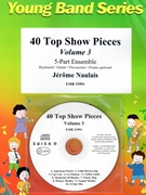 40 Top Show Pieces Volume 3 by Naulais Jerome for 5 - Part Ensemble and Rhythm Section (5 - Part Ensemble and Rhythm Section (Piano Bass Drums) (Piano / Guitar Bass Guitar Drums Percussion (optional) / CD Playback (Play Along)))