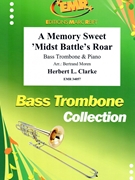 A Memory Sweet 'Midst Battle's Roar by Clarke Herbert L - Moren Bertrand - for Bass Trombone and Piano (Bass Trombone and Piano)