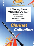 A Memory Sweet 'Midst Battle's Roar by Clarke Herbert L - Moren Bertrand - for Clarinet and Piano (Clarinet and Piano)