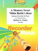 A Memory Sweet 'Midst Battle's Roar by Clarke Herbert L - Moren Bertrand - for Soprano Recorder and Piano (Soprano Recorder and Piano)