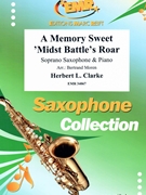 A Memory Sweet 'Midst Battle's Roar by Clarke Herbert L - Moren Bertrand - for Soprano Saxophone and Piano (Soprano Saxophone and Piano)