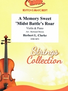 A Memory Sweet 'Midst Battle's Roar by Clarke Herbert L - Moren Bertrand - for Violin and Piano (Violin and Piano)