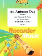 An Autumn Day by Clarke Herbert L - Moren Bertrand - for Alto Recorder and Piano (Alto Recorder and Piano)