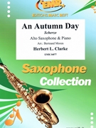 An Autumn Day by Clarke Herbert L - Moren Bertrand - for Alto Saxophone and Piano (Alto Saxophone and Piano)