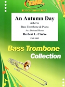An Autumn Day by Clarke Herbert L - Moren Bertrand - for Bass Trombone and Piano (Bass Trombone and Piano)