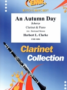 An Autumn Day by Clarke Herbert L - Moren Bertrand - for Clarinet and Piano (Clarinet and Piano)