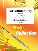 An Autumn Day by Clarke Herbert L - Moren Bertrand - for Flute and Piano (Flute and Piano)