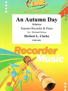 An Autumn Day by Clarke Herbert L - Moren Bertrand - for Soprano Recorder and Piano (Soprano Recorder and Piano)