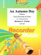 An Autumn Day by Clarke Herbert L - Moren Bertrand - for Tenor Recorder and Piano (Tenor Recorder and Piano)