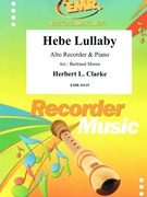 Hebe Lullaby by Clarke Herbert L - Moren Bertrand - for Alto Recorder and Piano (Alto Recorder and Piano)