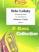 Hebe Lullaby by Clarke Herbert L - Moren Bertrand - for Bb Bass and Piano (Bb Bass and Piano)