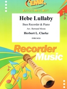 Hebe Lullaby by Clarke Herbert L - Moren Bertrand - for Bass Recorder and Piano (Bass Recorder and Piano)