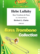 Hebe Lullaby by Clarke Herbert L - Moren Bertrand - for Bass Trombone and Piano (Bass Trombone and Piano)