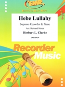 Hebe Lullaby by Clarke Herbert L - Moren Bertrand - for Soprano Recorder and Piano (Soprano Recorder and Piano)