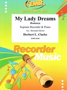 My Lady Dreams by Clarke Herbert L - Moren Bertrand - for Soprano Recorder and Piano (Soprano Recorder and Piano)