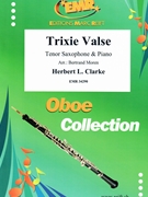 Trixie Valse by Clarke Herbert L - Moren Bertrand - for Tenor Saxophone and Piano (Tenor Saxophone and Piano)